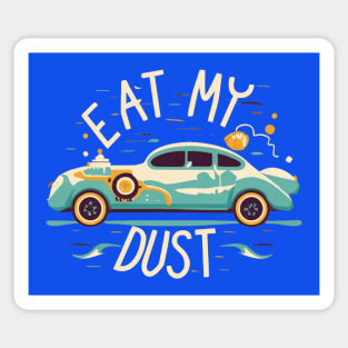 Eat My Dust - Car Slogan Funny Sticker